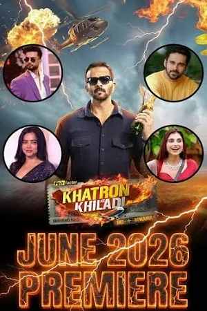 Khatron Ke Khiladi 2026 Season 15 Hindi Reality Show Audio WEB-DL 720p - 480p - 1080p [EP-15 ADDED]